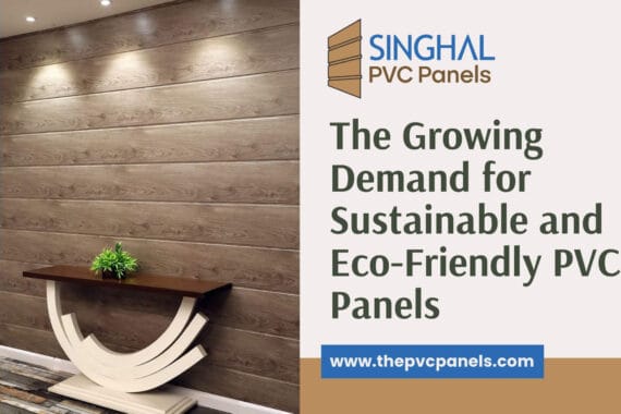 The Growing Demand for Sustainable and Eco-Friendly PVC Panels
